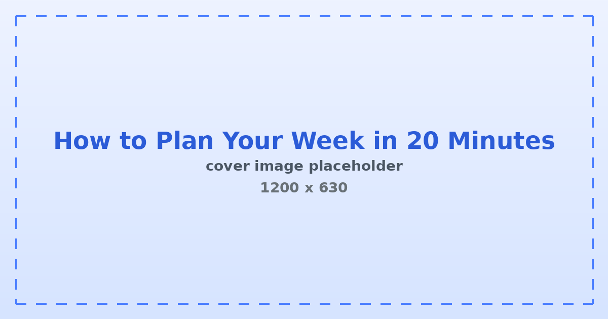 Illustration for How to Plan Your Week in 20 Minutes (A Step-by-Step Method)